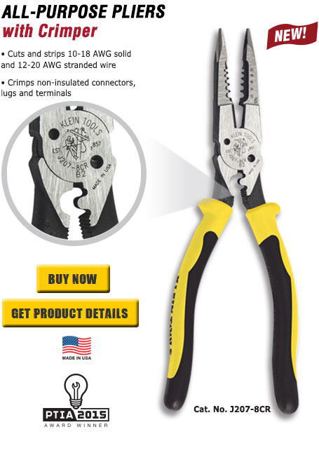 All-Purpose Pliers with Crimper: J207-8CR. Cuts and strips 10-18 AWG solid and 12-20 AWG stranded wire. Crimps non-insulated connectors lugs and terminals.  Made in USA